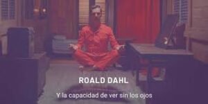 ronald dahl ver sin los ojos