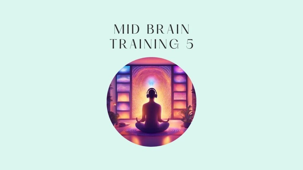 mid brain training 5